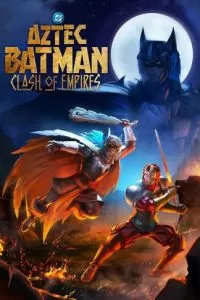 Бэтмен-ацтек: Столкновение империй (2025)